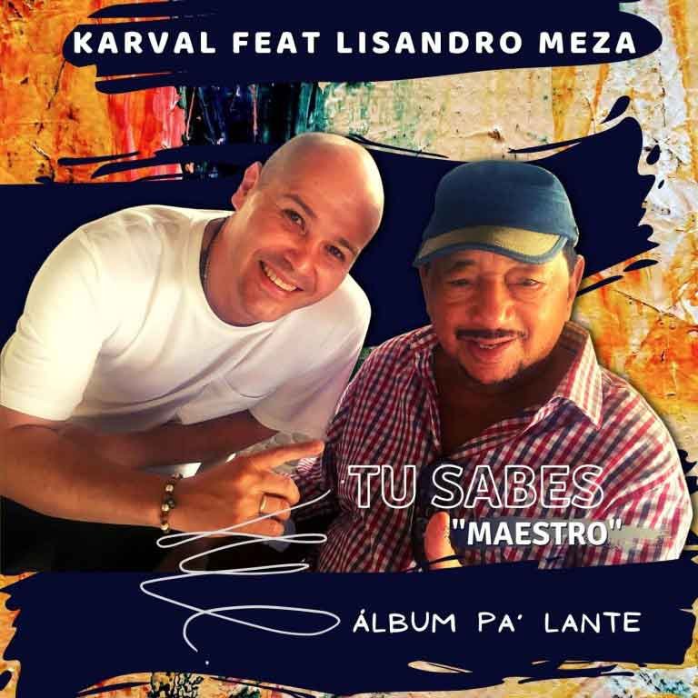 ‘Tú sabes’ lo nuevo de Lisandro Meza y Karval