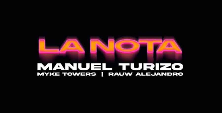 “La Nota”, de Rawn Alejandro, Myke Towers y Manuel Turizo