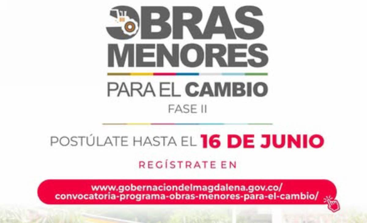 La Gobernación del Magdalena anunció la ampliación del plazo de inscripciones para la Fase II del programa «Obras Menores para el Cambio»
