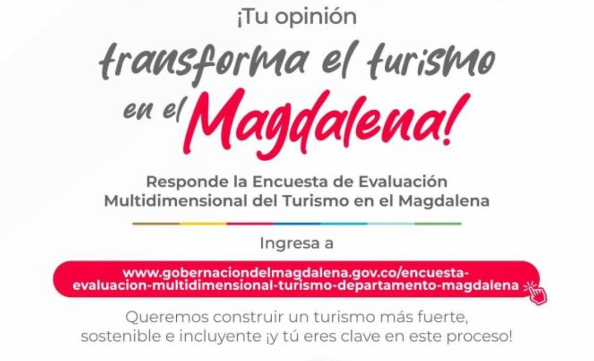 La opinión ciudadana toma protagonismo en el futuro del turismo del Magdalena, gobernación invita a la ciudadanía a participar en encuesta para fortalecer el turismo sostenible